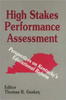 High Stakes Performance Assessment by Thomas R. Guskey