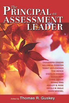 The Principal as Assessment Leader by Thomas R. Guskey